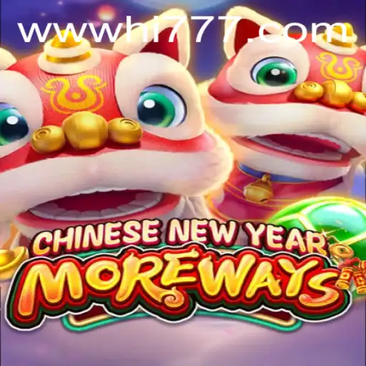 Discover the Exciting World of CHINESENEWYEARMOREWAYS at Hi777.COM