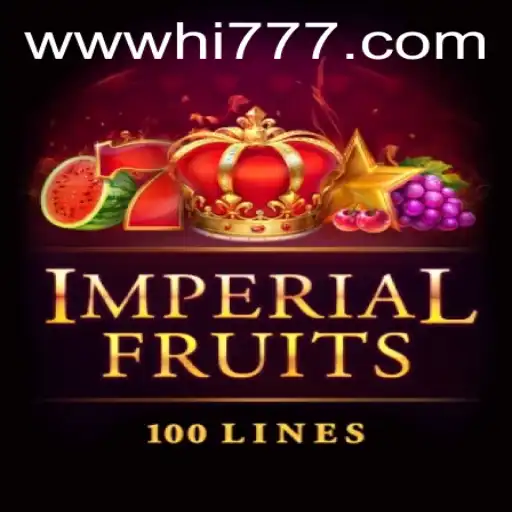 Imperial Fruits 100: A Slot Game Adventure with Hi777.COM