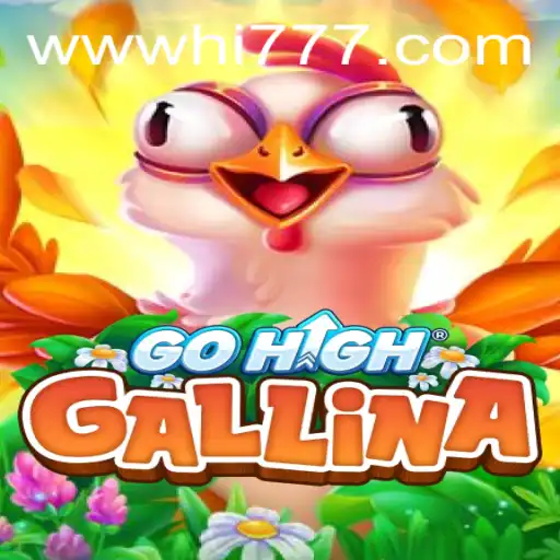 Exploring the Exciting World of GoHighGallina: Unveiling Its Features and Gameplay