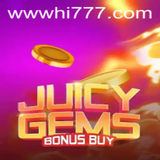 Explore the Thrills of JuicyGemsBonusBuy on Hi777.COM