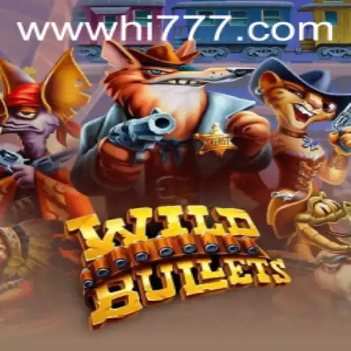 WildBullets: An In-Depth Look into the Thrilling World of Hi777.COM